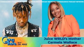 juice wrld carmela wallace going there with dr mike podcast header cpn